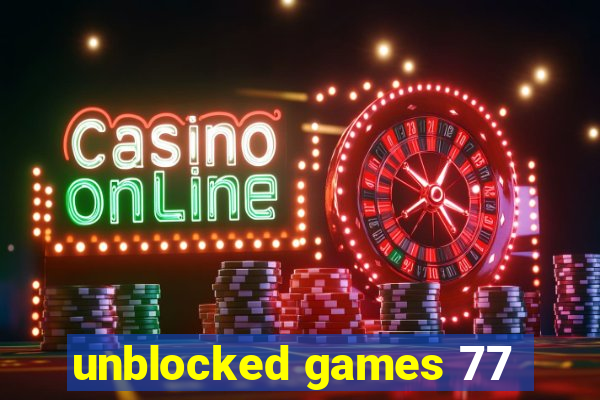 unblocked games 77